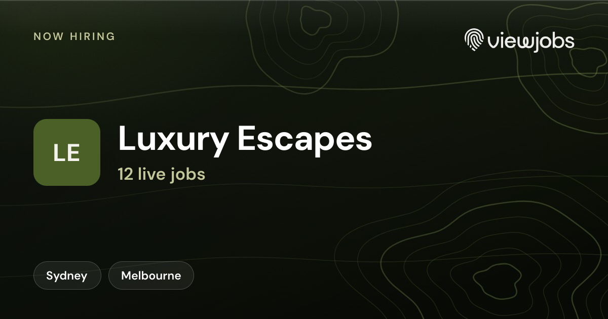 Luxury Escapes jobs: 12 open roles | ViewJobs