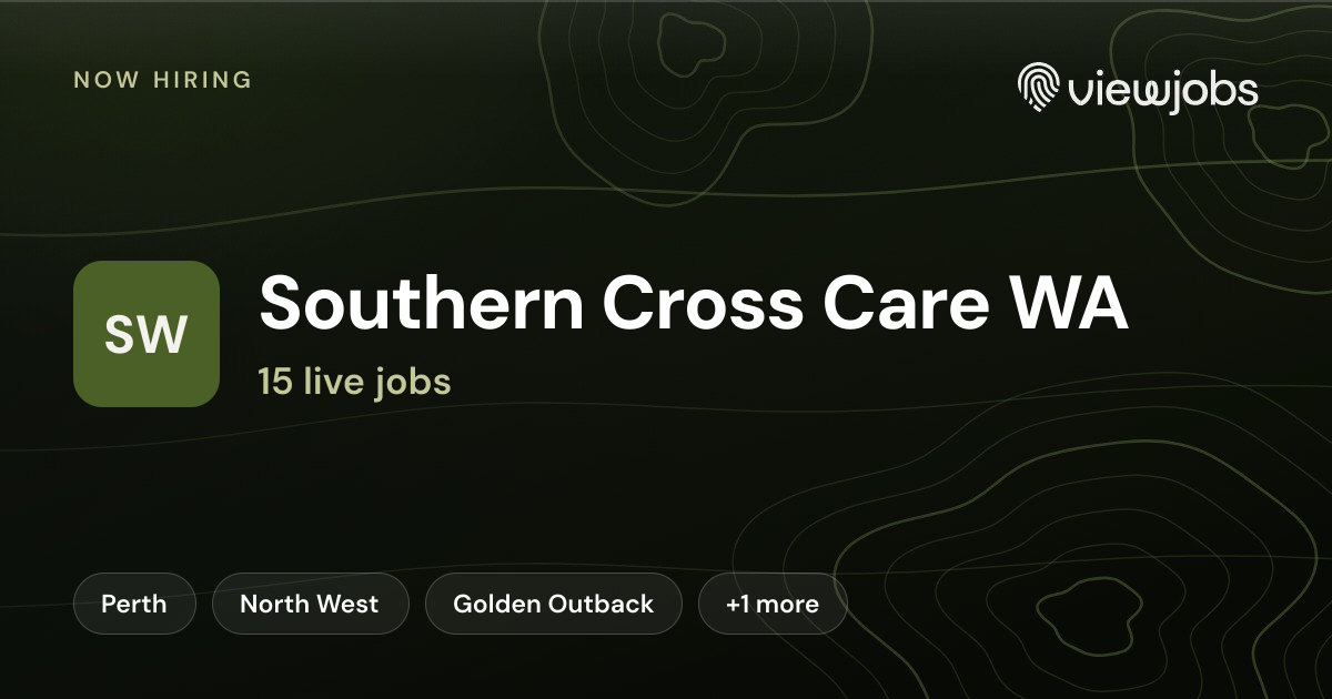 Southern Cross Care WA jobs: 15 open roles | ViewJobs